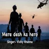 Mere desh ka hero (feat. Mj Star)